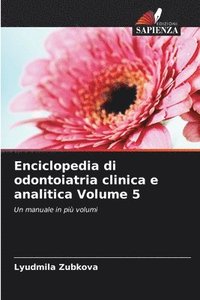 bokomslag Enciclopedia di odontoiatria clinica e analitica Volume 5