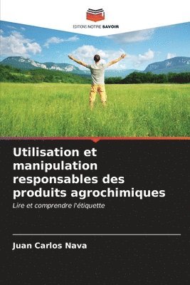 bokomslag Utilisation et manipulation responsables des produits agrochimiques