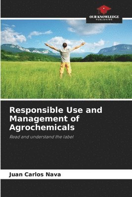 Responsible Use and Management of Agrochemicals