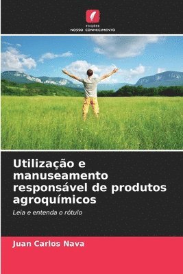 bokomslag Utilizao e manuseamento responsvel de produtos agroqumicos