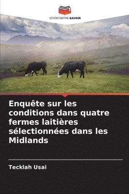 bokomslag Enqute sur les conditions dans quatre fermes laitires slectionnes dans les Midlands