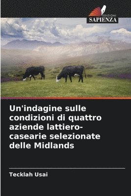 bokomslag Un'indagine sulle condizioni di quattro aziende lattiero-casearie selezionate delle Midlands