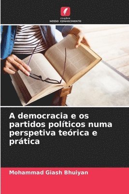 bokomslag A democracia e os partidos polticos numa perspetiva terica e prtica