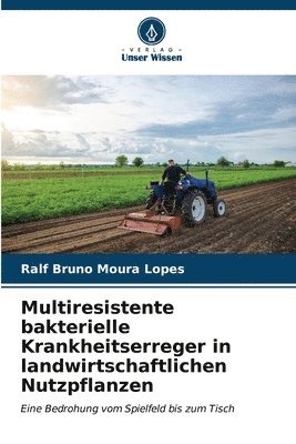 bokomslag Multiresistente bakterielle Krankheitserreger in landwirtschaftlichen Nutzpflanzen