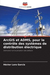 bokomslag ArcGIS et ADMS, pour le contrle des systmes de distribution lectrique