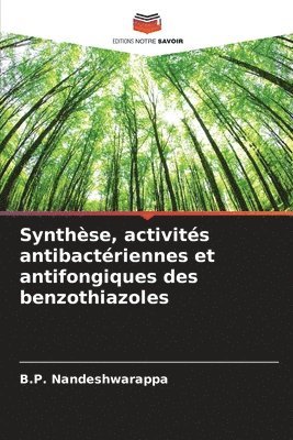 Synthse, activits antibactriennes et antifongiques des benzothiazoles 1