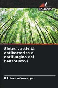 bokomslag Sintesi, attivit antibatterica e antifungina dei benzotiazoli