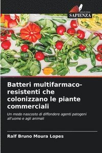 bokomslag Batteri multifarmaco-resistenti che colonizzano le piante commerciali