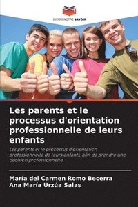 bokomslag Les parents et le processus d'orientation professionnelle de leurs enfants