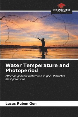 Water Temperature and Photoperiod 1