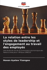 bokomslag La relation entre les styles de leadership et l'engagement au travail des employs