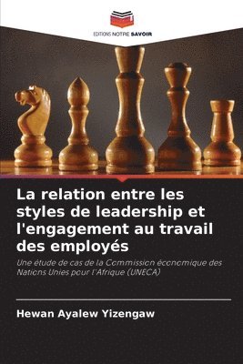 La relation entre les styles de leadership et l'engagement au travail des employs 1