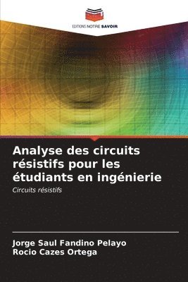 bokomslag Analyse des circuits rsistifs pour les tudiants en ingnierie