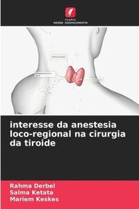 bokomslag interesse da anestesia loco-regional na cirurgia da tiroide