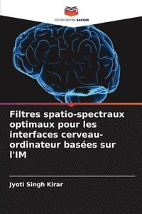 bokomslag Filtres spatio-spectraux optimaux pour les interfaces cerveau-ordinateur bases sur l'IM