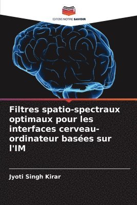 Filtres spatio-spectraux optimaux pour les interfaces cerveau-ordinateur bases sur l'IM 1