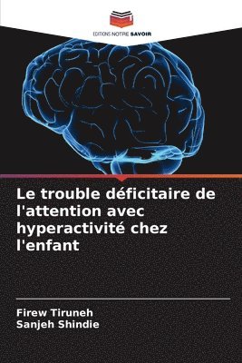 bokomslag Le trouble dficitaire de l'attention avec hyperactivit chez l'enfant