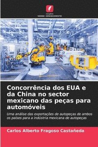 bokomslag Concorrncia dos EUA e da China no sector mexicano das peas para automveis