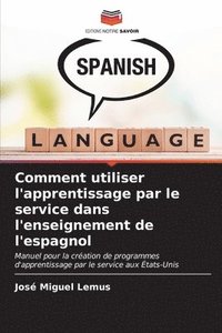 bokomslag Comment utiliser l'apprentissage par le service dans l'enseignement de l'espagnol
