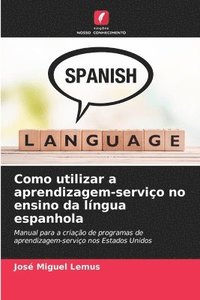 bokomslag Como utilizar a aprendizagem-servio no ensino da lngua espanhola