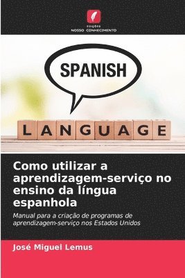 Como utilizar a aprendizagem-servio no ensino da lngua espanhola 1