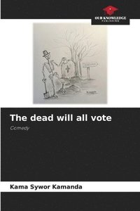 bokomslag The dead will all vote