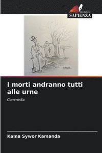 bokomslag I morti andranno tutti alle urne