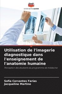 bokomslag Utilisation de l'imagerie diagnostique dans l'enseignement de l'anatomie humaine