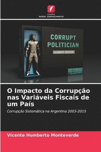 bokomslag O Impacto da Corrupo nas Variveis Fiscais de um Pas