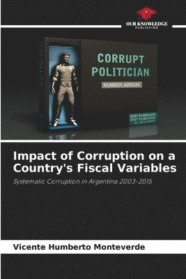 Impact of Corruption on a Country's Fiscal Variables 1