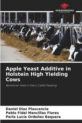 Apple Yeast Additive in Holstein High Yielding Cows 1
