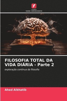 bokomslag FILOSOFIA TOTAL DA VIDA DIRIA - Parte 2