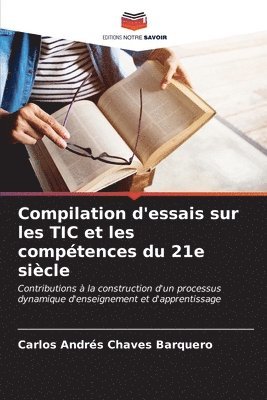 bokomslag Compilation d'essais sur les TIC et les comptences du 21e sicle