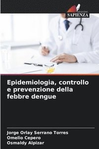 bokomslag Epidemiologia, controllo e prevenzione della febbre dengue