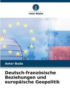 Deutsch-franzsische Beziehungen und europische Geopolitik 1