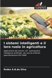 bokomslag I sistemi intelligenti e il loro ruolo in agricoltura