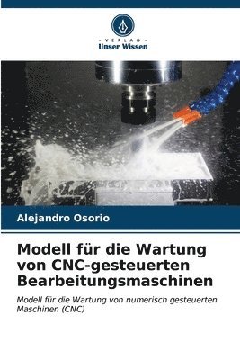 bokomslag Modell fr die Wartung von CNC-gesteuerten Bearbeitungsmaschinen