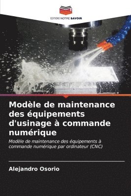 bokomslag Modle de maintenance des quipements d'usinage  commande numrique