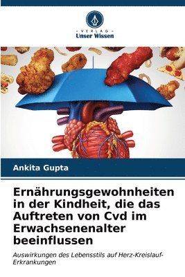 bokomslag Ernhrungsgewohnheiten in der Kindheit, die das Auftreten von Cvd im Erwachsenenalter beeinflussen