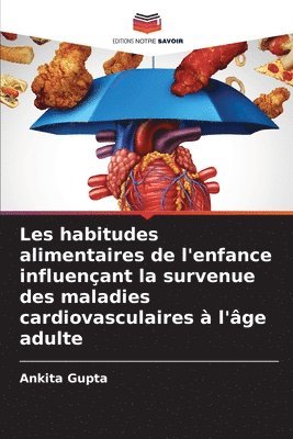 bokomslag Les habitudes alimentaires de l'enfance influenant la survenue des maladies cardiovasculaires  l'ge adulte