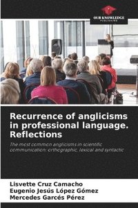 bokomslag Recurrence of anglicisms in professional language. Reflections