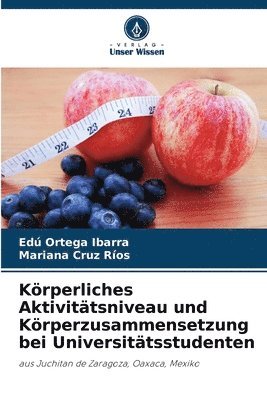 bokomslag Krperliches Aktivittsniveau und Krperzusammensetzung bei Universittsstudenten