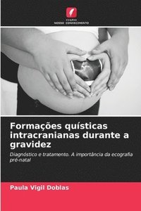 bokomslag Formaes qusticas intracranianas durante a gravidez
