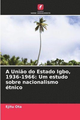 bokomslag A Unio do Estado Igbo, 1936-1966