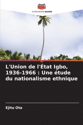 L'Union de l'tat Igbo, 1936-1966 1