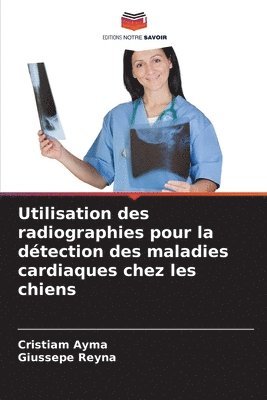 Utilisation des radiographies pour la dtection des maladies cardiaques chez les chiens 1