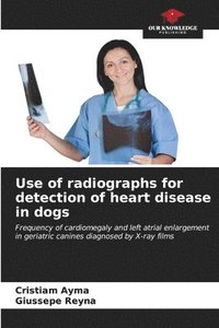 bokomslag Use of radiographs for detection of heart disease in dogs