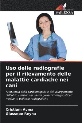 bokomslag Uso delle radiografie per il rilevamento delle malattie cardiache nei cani