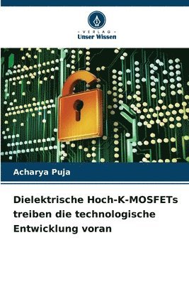 bokomslag Dielektrische Hoch-K-MOSFETs treiben die technologische Entwicklung voran