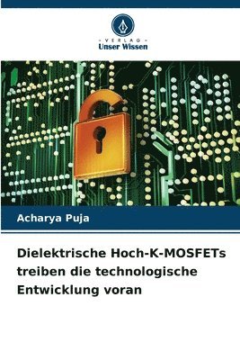 Dielektrische Hoch-K-MOSFETs treiben die technologische Entwicklung voran 1